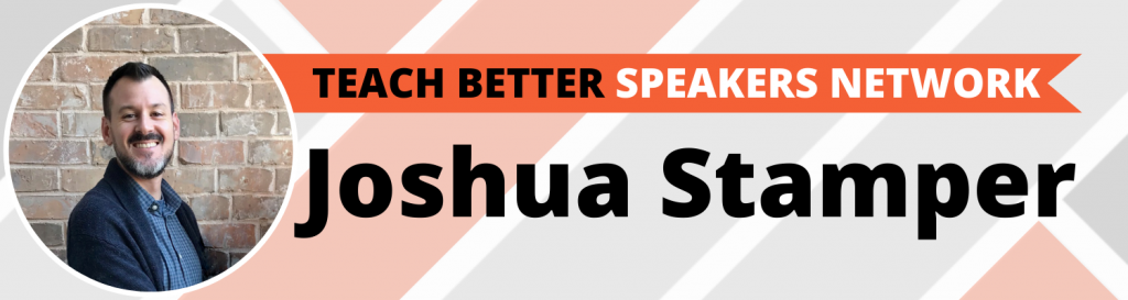 Joshua Stamper Teach Better