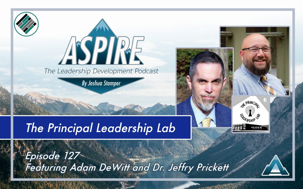 Joshua Stamper, Aspire: The Leadership Development Podcast, Adam DeWitt, Jeffry Prickett