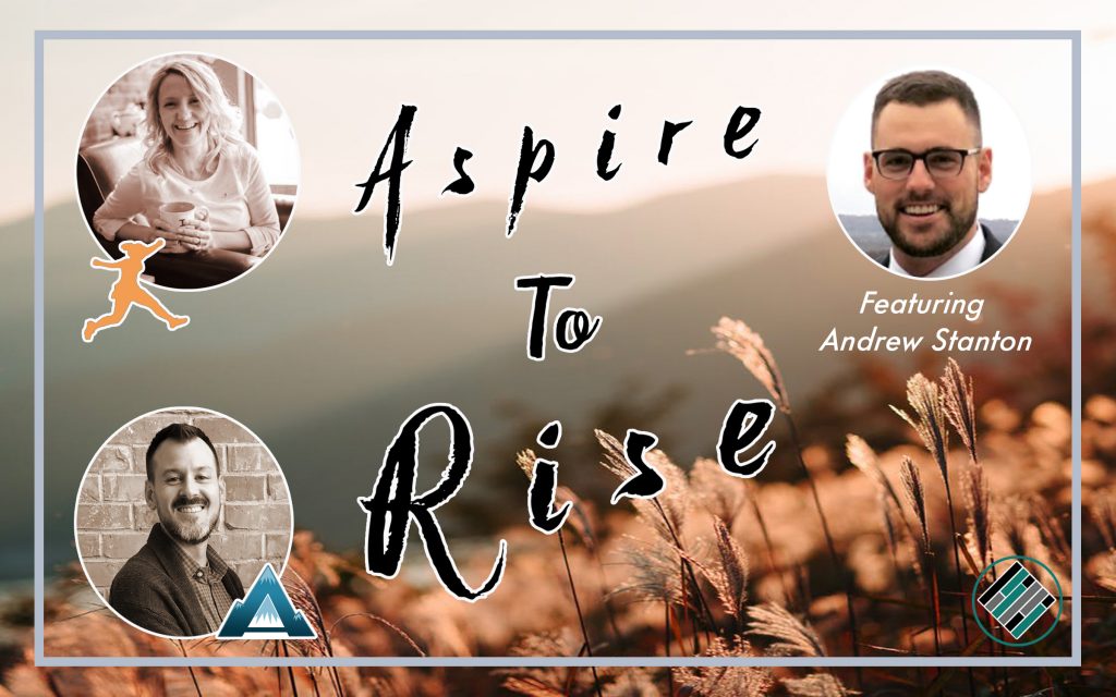 Joshua Stamper, Sarah Johnson, Aspire: The Leadership Development Podcast, #AspireLead, Aspire to Rise, Andrew Stanton