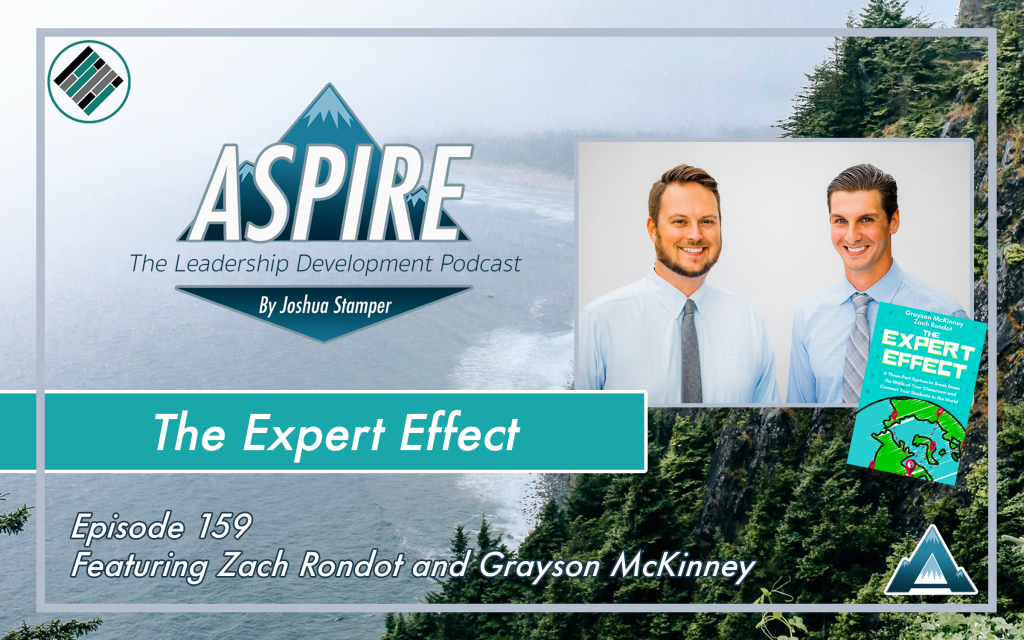 Joshua Stamper, Zach Rondot, Grayson McKinney, The Expert Effect, Teach Better, Aspire: The Leadership Development Podcast