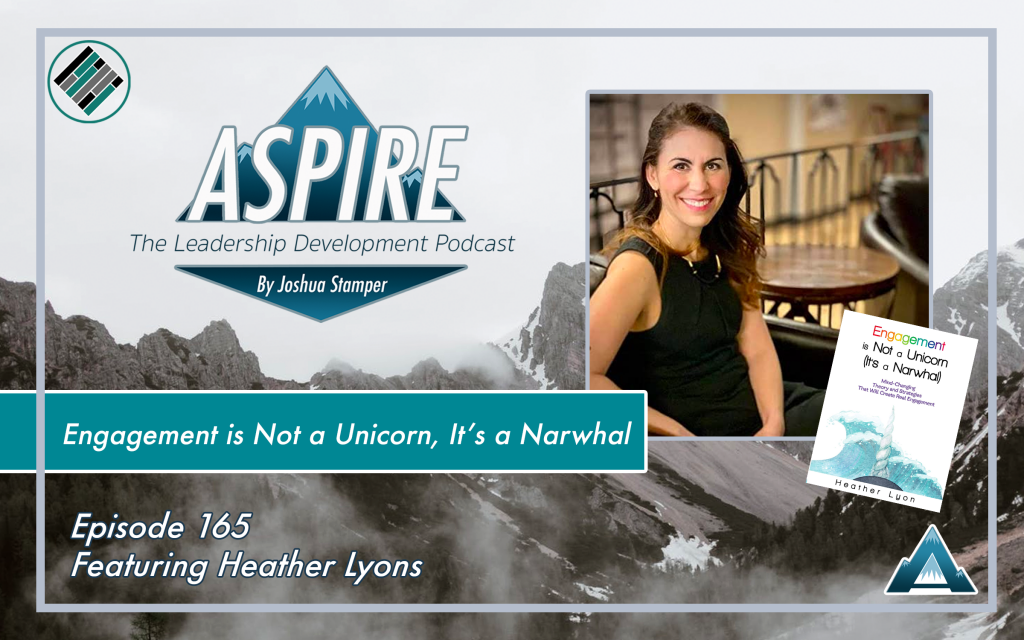 Aspire: The leadership Development Podcast, Joshua Stamper, Heather Lyon, EduMatch, #AspireLead, Teach Better