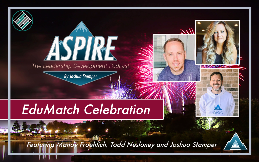 EduMatch, Aspire to Lead, Joshua Stamper, Todd Nesloney, Mandy Froehlich, Teach Better, #AspireLead