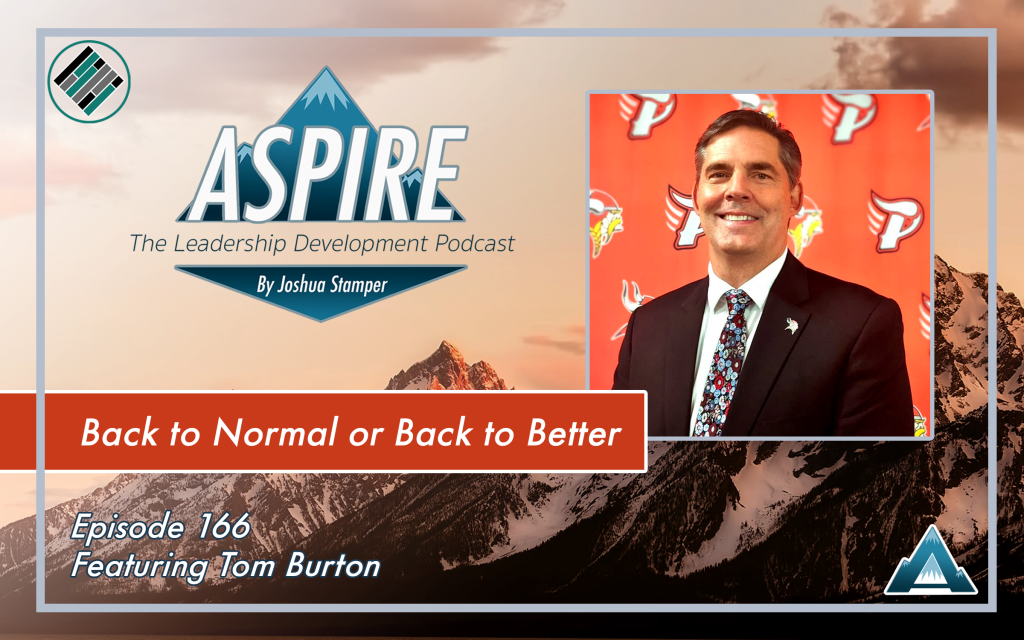 Tom Burton, Joshua Stamper, Aspire: The Leadership Development Podcast, Teach Better, #AspireLead