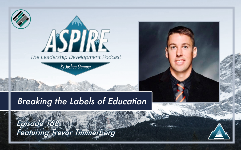 Trevor Timmerberg, Joshua Stamper, Aspire: The Leadership Development Podcast, Teach Better, Aspire to Lead