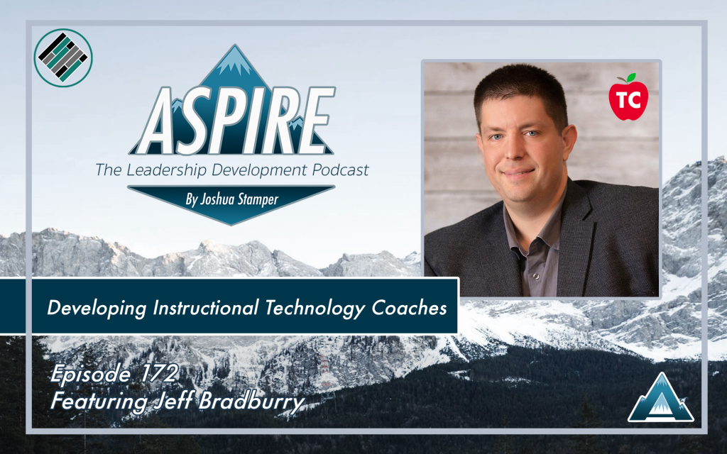 Jeff Bradburry, Teach Cast, Joshua Stamper, Aspire; The Leadership Development Podcast. Teach Better, #AspireLead