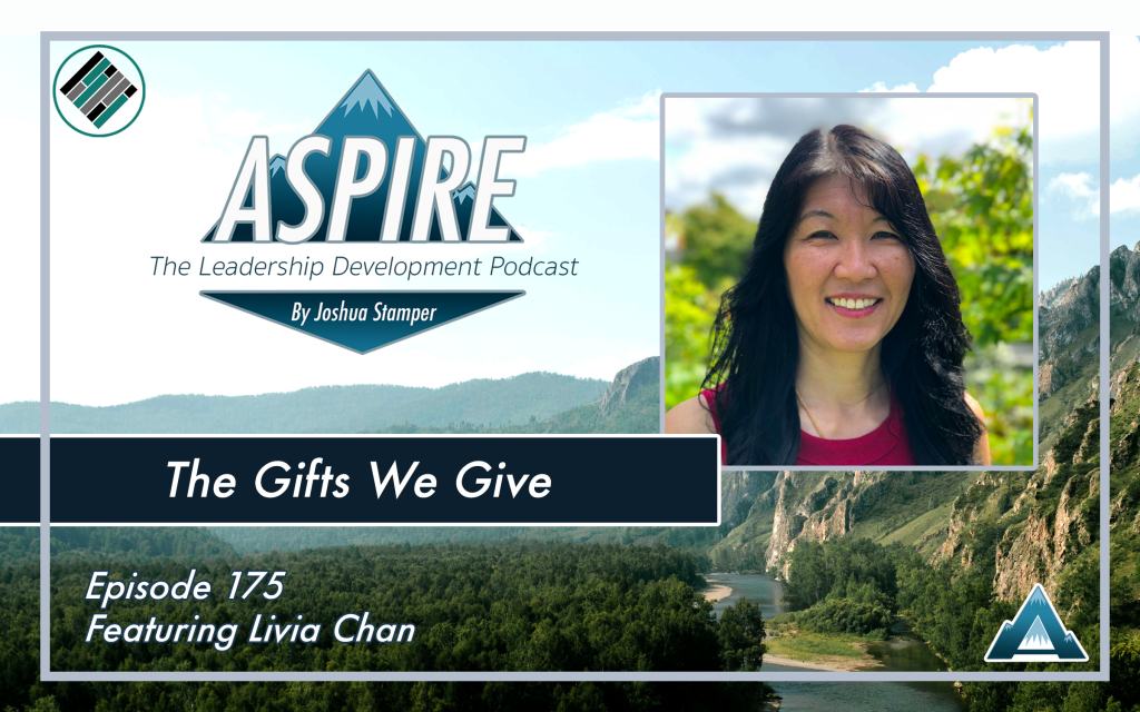 Livia Chan, Joshua Stamper, Aspire: The Leadership Development Podcast, Teach Better
