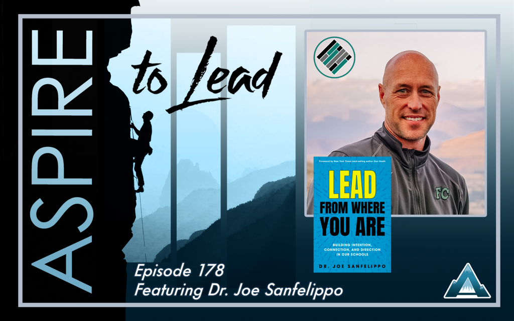 Joshua Stamper, Dr. Joe Sanfelippo, Aspire to Lead, Teach Better