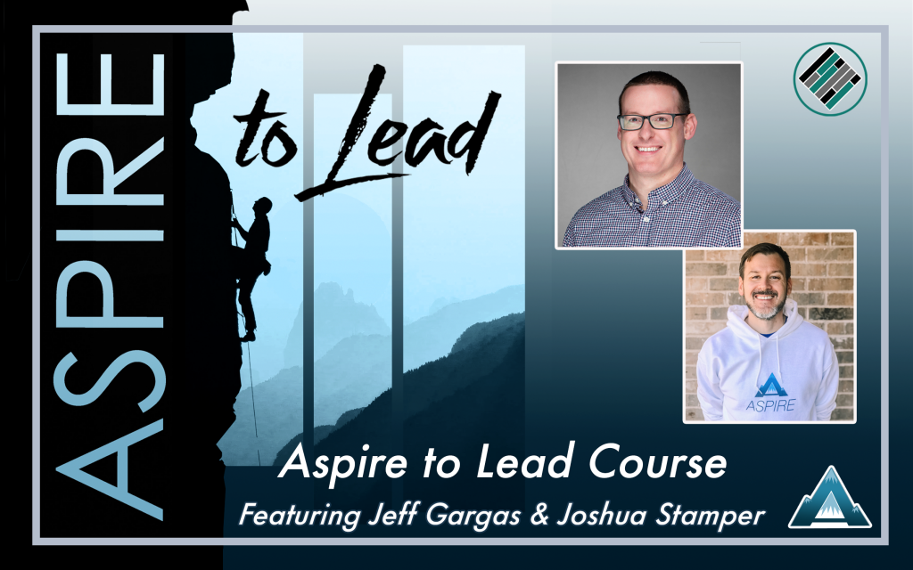 Aspire to Lead Course, Joshua Stamper. Teach Better Team, Aspire to Lead Book