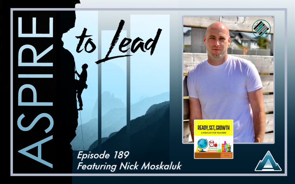 Joshua Stamper, Nick Moskaluk, Aspire to Lead, Ready Set Growth podcast, creativity, student engagement