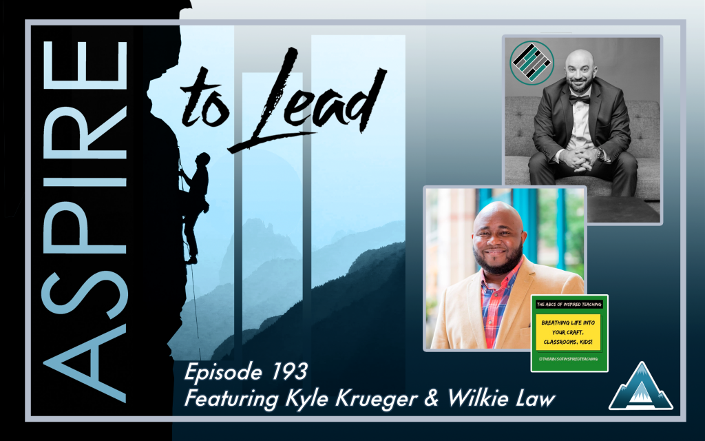 Kyle Krueger, Wilkie Law, Aspire to Lead, Teach Better, We Teach Inspire