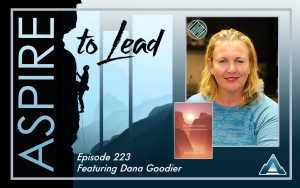 Aspire to Lead, Dana Goodier, Out of the Trenches