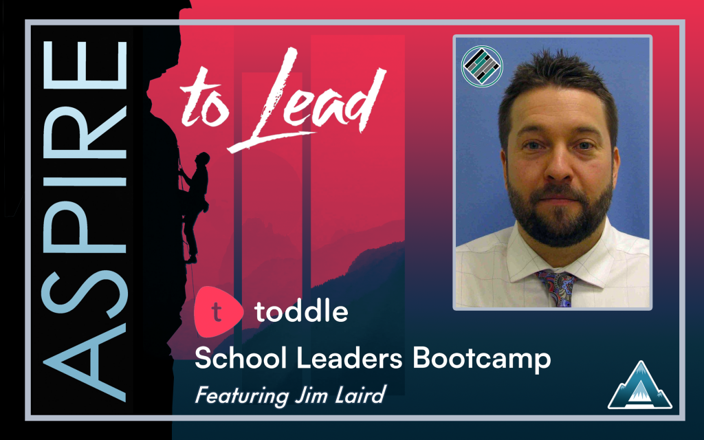 Aspire to Lead, Toddle Leaders Bootcamp, Jim Laird, Joshua Stamper