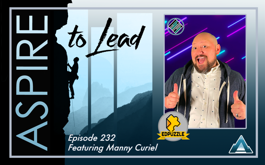 Aspire to Lead, Manny Curiel, Ed Puzzle, Video
