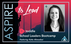 Aspire to Lead, Toddle Leaders Bootcamp, Katie Ahmadzai, Joshua Stamper
