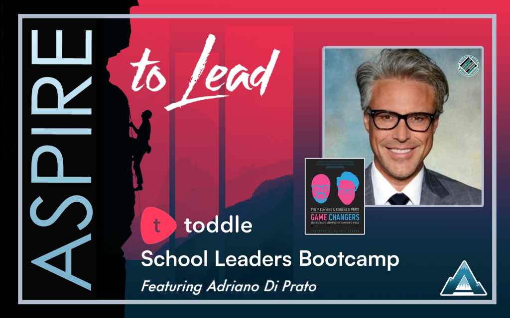 Aspire to Lead, Toddle Leaders Bootcamp, Adriano Di Prato, Joshua Stamper, Game Changers
