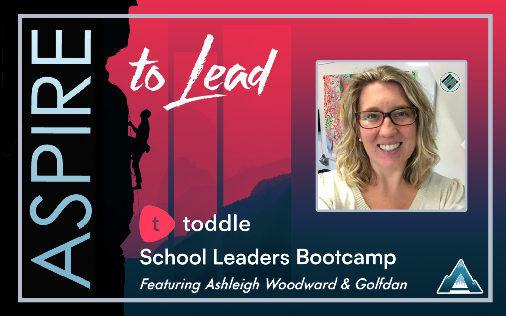 Aspire to Lead, Toddle School Leaders Bootcamp, Ashleigh Woodward and Golfdan, Joshua Stamper