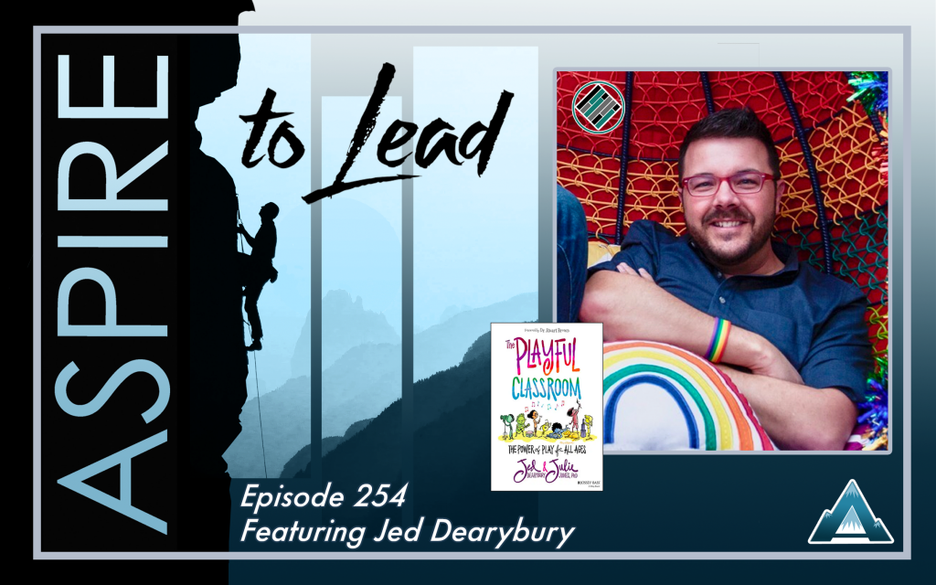 Aspire to Lead, Jed Dearybury, Joshua Stamper, The Playful Classroom