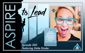 Aspire to Lead, Katie Kinder, New Teachers, Untold Teacher Truths