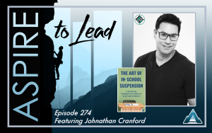 Aspire to Lead, Johnathan Cranford, The Art if In School Suspension