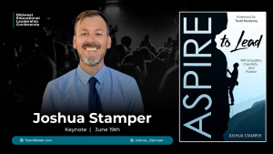 Enhance your Leadership Capacity, Joshua Stamper, MELC Conference, Keynote Presentation