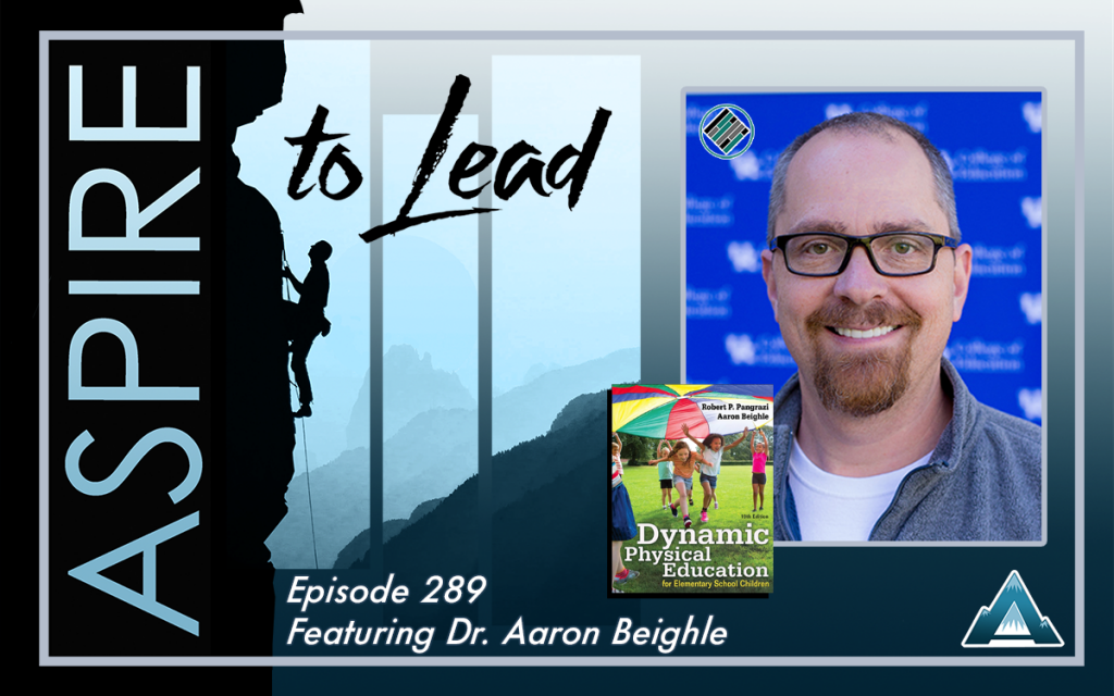Aspire to Lead, Dr Aaron Beighle, Joshua Stamper, Dynamic Physical Education