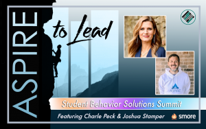 Aspire to Lead, Charle Peck, Joshua Stamper, School Behavior Solutions Summit, The Language of Behavior