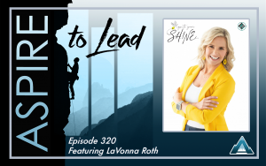 Aspire to Lead, LaVonna Roth, Ignight Your Shine