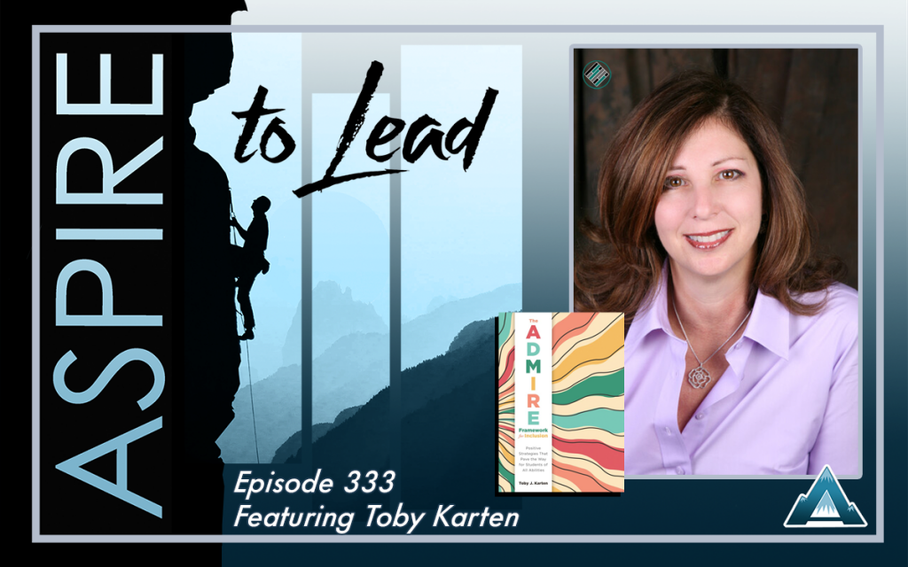 Aspire to Lead, Toby Karten, inclusive education, The ADMIRE Framework