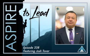 Aspire to Lead, Josh Tovar, Cultivating Culture with Positivity, Puras Ganas Podcast