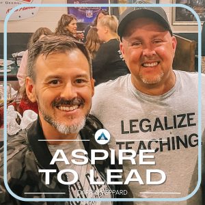 Darrin Peppard, joshua Stamper, Aspire to Lead, Leadership, Clarity, New School Year