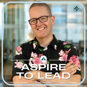 Brad Hughes, Leadership, Aspire to Lead Cohort
