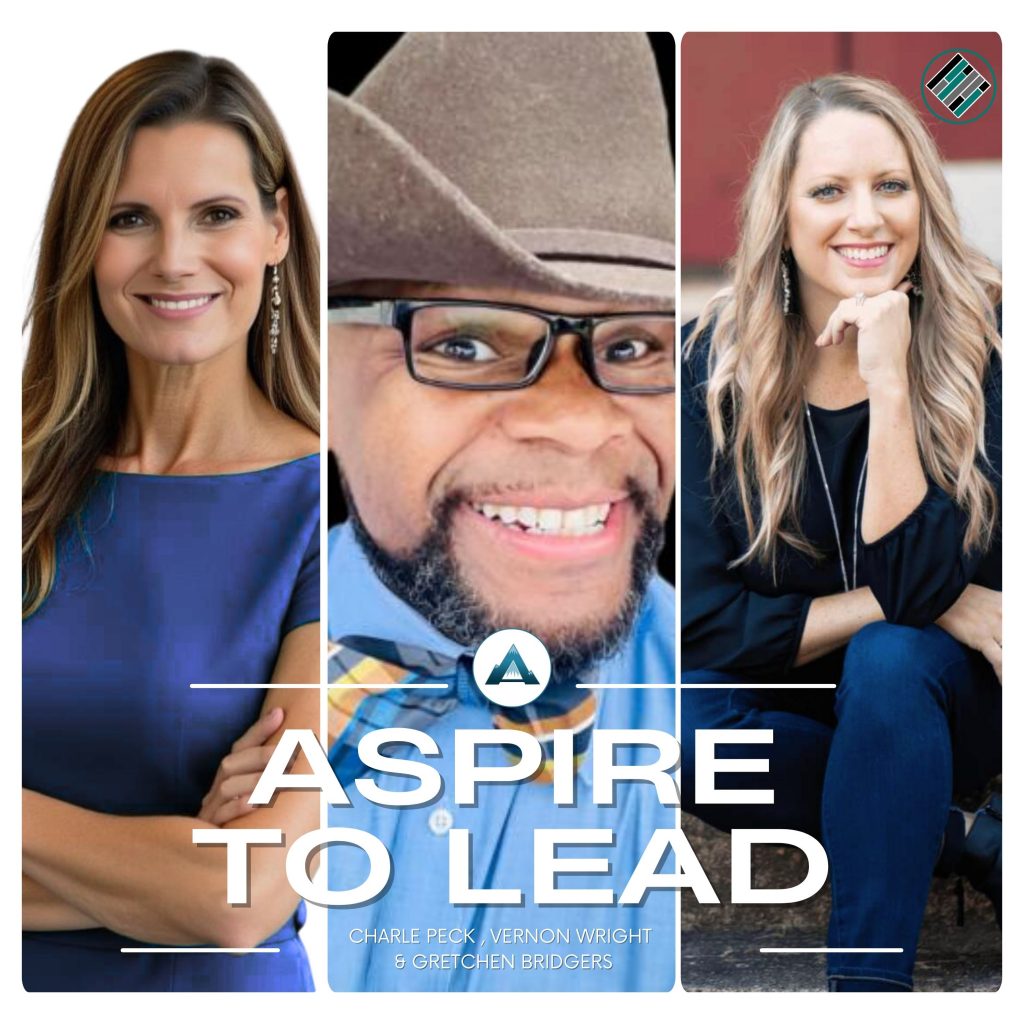 Aspire to Lead, Leadership, Anxiety, and Student Engagement with Charlie Peck, Gretchen Bridges, and Vernon Wright, NCMLE