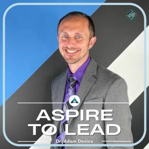 Adam Dovico, Aspire to Lead, Elevate, When Kids Lead